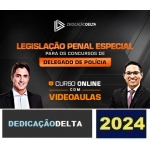 LEGISLAÇÃO PENAL ESPECIAL PARA CONCURSOS DE DELEGADO DE POLÍCIA (DEDICAÇAO DELTA 2024)